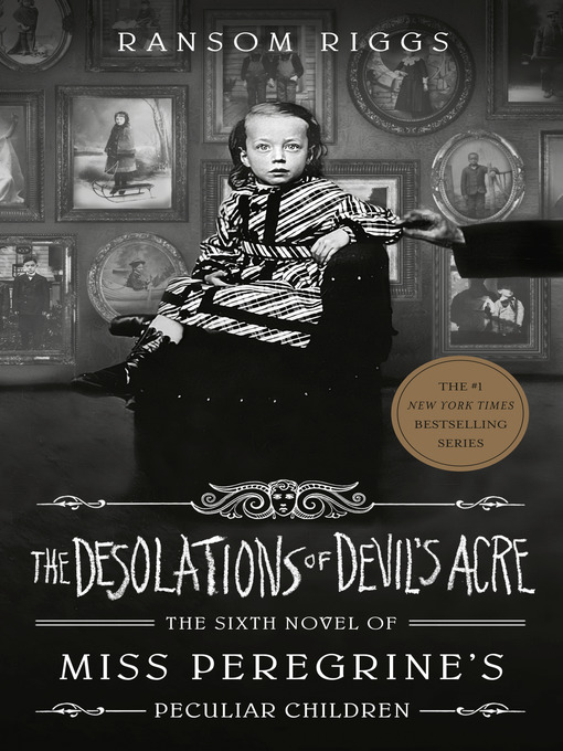 Ransom Riggs创作的The Desolations of Devil's Acre作品的详细信息 - 可供借阅